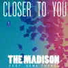 Closer to You (feat. Dene Theron) - Single album lyrics, reviews, download