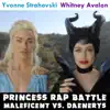 Maleficent vs. Daenerys (Princess Rap Battle) [feat. Yvonne Strahovski] - Single album lyrics, reviews, download