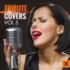 Tribute Covers - Vol. 5