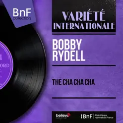 The Cha Cha Cha (Mono Version) - EP - Bobby Rydell