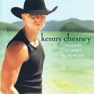 Kenny Chesney - No Shoes, No Shirt, No Problems - Line Dance Musik