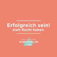 Manfred Winterheller - Erfolgreich sein! statt Recht haben (Dr. Manfred Winterheller LIVE! 2) artwork