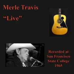 Live (Recorded At San Francisco State College 1965) - Merle Travis Live (Recorded At San Francisco State College 1965) - Merle Travis
