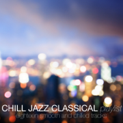 Chill Jazz Classical Playlist - Various Artists