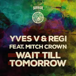 Wait Till Tomorrow (Remixes) [feat. Mitch Crown] - Single - Regi