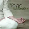Yoga Meditation – Chill Music & Relaxing Sounds 4 Yoga, Meditation, Pranayama & Chakra Balancing album lyrics, reviews, download
