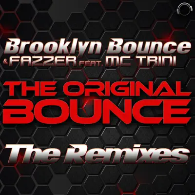 The Original Bounce - The Remixes (feat. MC Trini) - Brooklyn Bounce