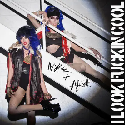 I Look Fuckin Cool (feat. Alaska Thunderfuck) - Single - Adore Delano