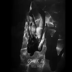 Tell Me - Single by Orka album reviews, ratings, credits