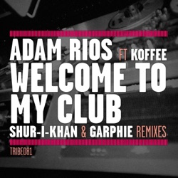 Adam Rios - Welcome to My Club (feat. Koffee) [Shur-I-Khan Sik Mix]