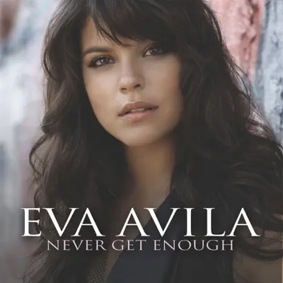 Never Get Enough - Eva Avila