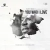 You Who I Love (feat. Noel da Costa) - Single album lyrics, reviews, download