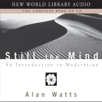 Alan Watts - Still the Mind: An Introduction to Meditation (Unabridged) artwork