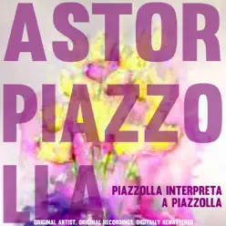 Piazzolla Interpreta a Piazzolla (Remastered) - Ástor Piazzolla