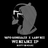 We Be Like - EP