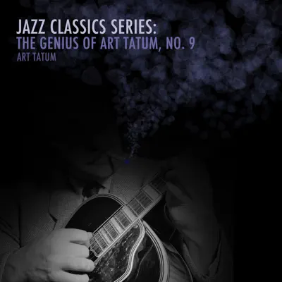 Jazz Classics Series: The Genius of Art Tatum, No. 9 - Art Tatum