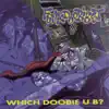 Which Doobie U B? album lyrics, reviews, download