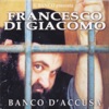 Banco d'accusa (Il Banco presenta Francesco di Giacomo)