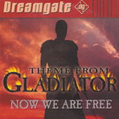 Now We Are Free (Theme from Gladiator) [Radio Edit] - Dreamgate