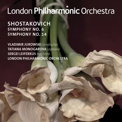 Shostakovich: Symphony No. 6 & Symphony No. 14 (Live) - London Philharmonic Orchestra