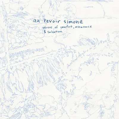 Verses of Comfort, Assurance and Salvation - Au Revoir Simone Verses of Comfort, Assurance and Salvation - Au Revoir Simone