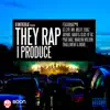 They Rap I Produce album lyrics, reviews, download
