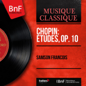 Chopin: Études, Op. 10 (Mono Version) - Samson François