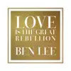 Love Is the Great Rebellion album lyrics, reviews, download