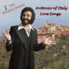 Love Songs - Antonio of Italy