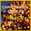 Christmas in Croatia: Hip Hop - EP