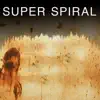 Super Spiral album lyrics, reviews, download