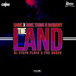 The Land (feat. DJ Steph Floss & Yur Honor) - Single - Bone Thugs-N-harmony The Land (feat. DJ Steph Floss & Yur Honor) - Single - Bone Thugs-N-harmony