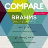 Brahms: Violin Concerto, Isaac Stern vs. Leonid Kogan (Compare 2 Versions) - Isaac Stern & Leonid Kogan