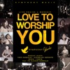 Love to Worship You (Live) [feat. Ps Djohan Handojo], 2015