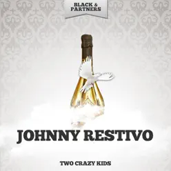 Two Crazy Kids - Johnny Restivo