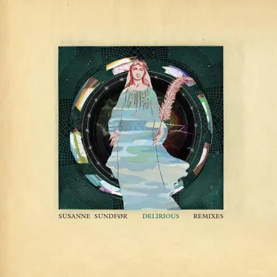 Delirious (Remixes) - Single - Susanne Sundfor