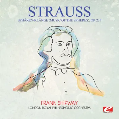 Strauss: Sphären-Klänge (Music of the Spheres), Op. 235 (Digitally Remastered) - Single - Royal Philharmonic Orchestra