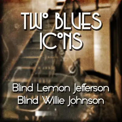 Two Blues Icons - Blind Willie Johnson