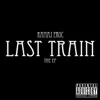 Last Train - EP album lyrics, reviews, download