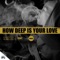 How Deep Is Your Love (feat. Komplexity) - Dj Vitoto lyrics