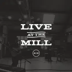 Live at the Mill - EP - Rivers & Robots