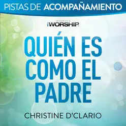 Quién es como el Padre (Pista de Acompañamiento) - EP - Christine D'Clario