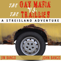 Jim Bango & John Bango - The Gay Mafia vs. The Traillies: Adventures in Streisland (Unabridged) artwork