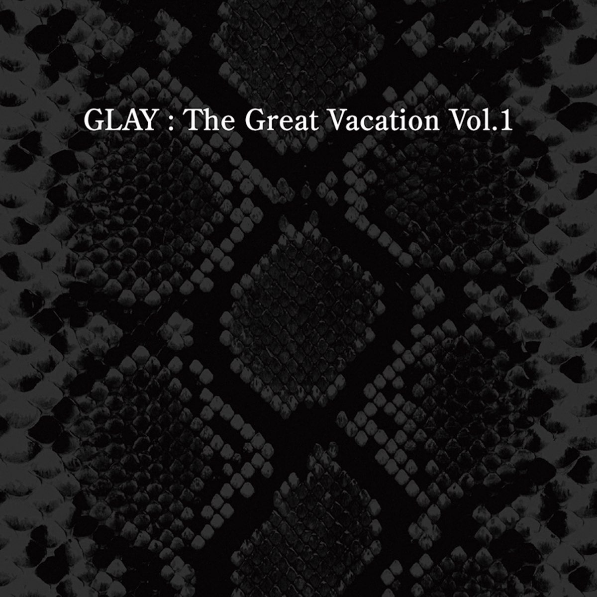 The Great Vacation Vol 1 Super Best Of Glay By Glay On Apple Music