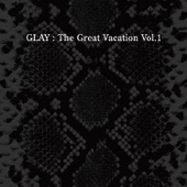 THE GREAT VACATION VOL.1 ~SUPER BEST OF GLAY~ artwork