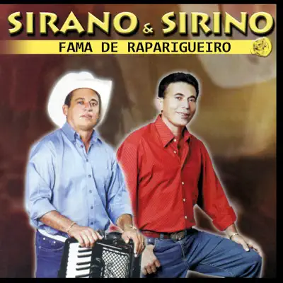 Fama de Raparigueiro - Sirano & Sirino