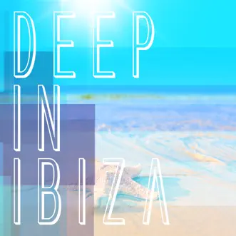 Deep in Ibiza by Various Artists album reviews, ratings, credits