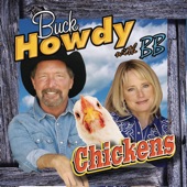 Buck Howdy With BB - Ain't Nobody Here but Us Chickens