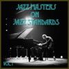 Jazz Masters On Jazz Standards, Vol. 1