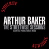 Arthur Baker - The Streetwise Sessions